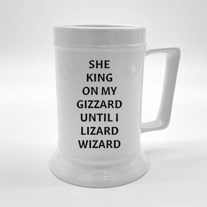 She King On My Gizzard Until I Lizard Wizard Front & Back Beer Stein