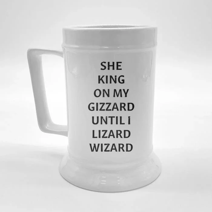 She King On My Gizzard Until I Lizard Wizard Front & Back Beer Stein