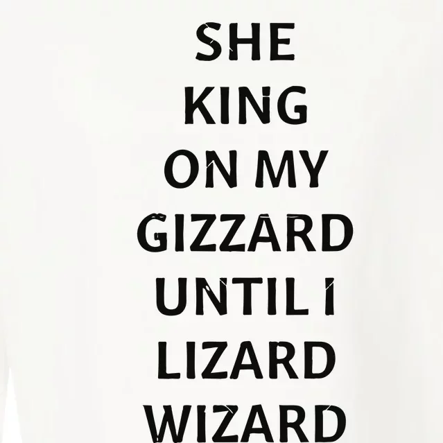 She King On My Gizzard Until I Lizard Wizard Cropped Pullover Crew