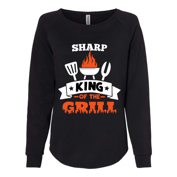 Sharp King Of The Grill Grilling Bbq Chef Master Cooking Gift Womens California Wash Sweatshirt