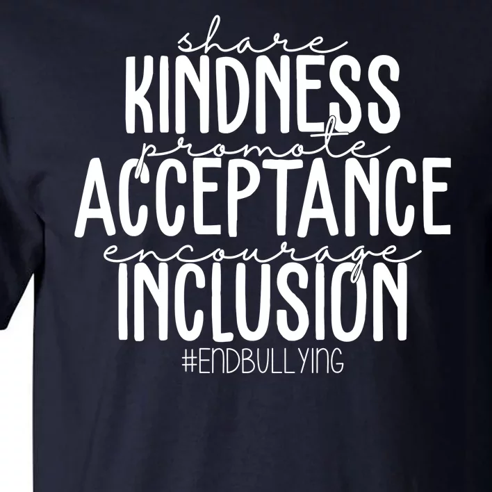 Share Kindness Promote Acceptance Encourage Inclusion End Bullying Tall T-Shirt