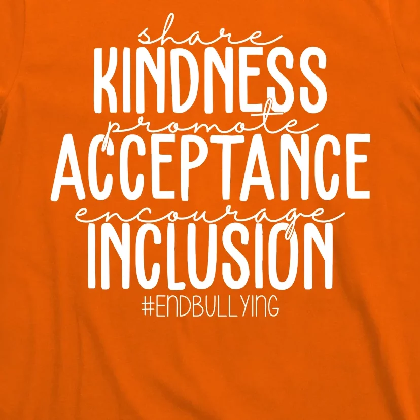 Share Kindness Promote Acceptance Encourage Inclusion End Bullying T-Shirt