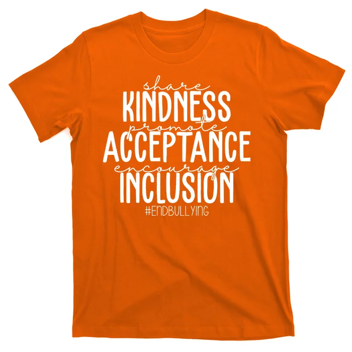 Share Kindness Promote Acceptance Encourage Inclusion End Bullying T-Shirt