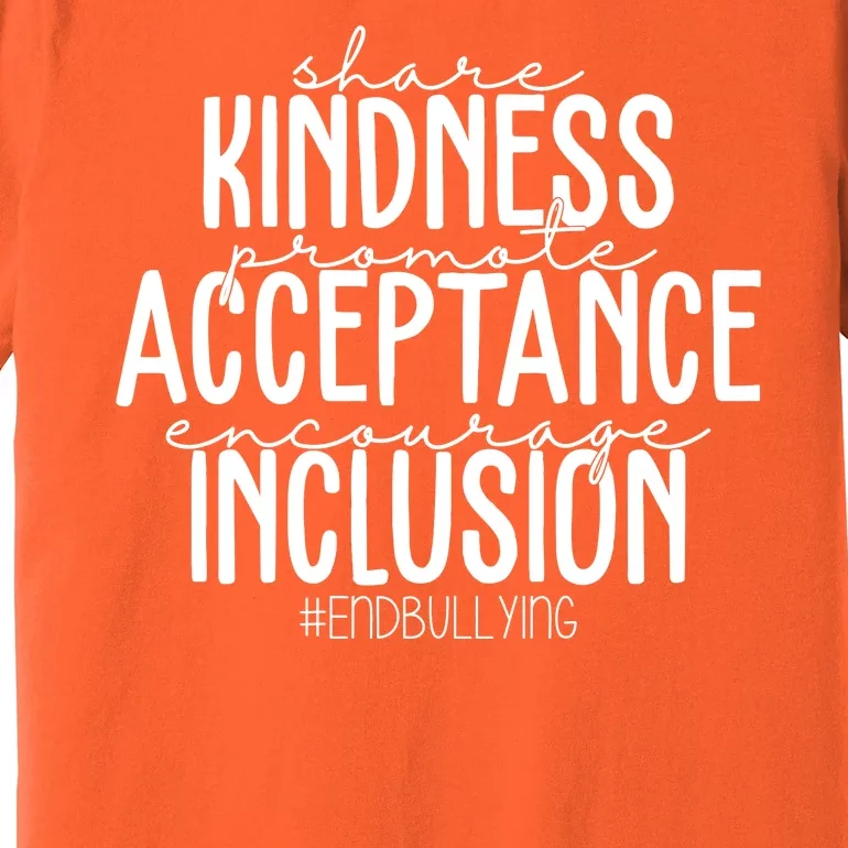 Share Kindness Promote Acceptance Encourage Inclusion End Bullying Premium T-Shirt