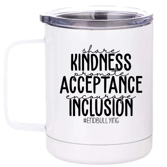 Share Kindness Promote Acceptance Encourage Inclusion End Bullying Front & Back 12oz Stainless Steel Tumbler Cup