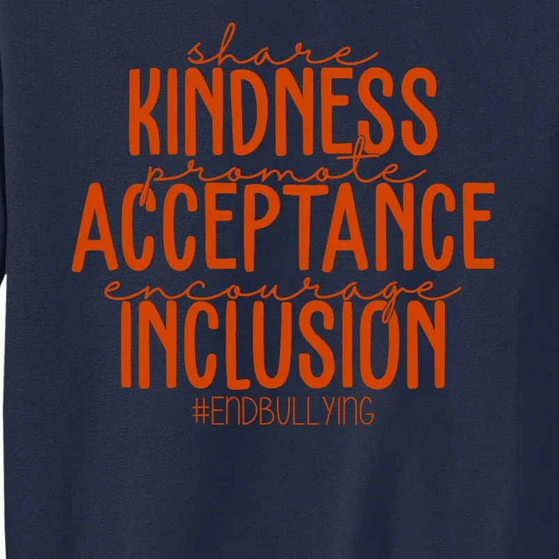 Share Kindness Promote Acceptance Encourage Inclusion End Bullying Unity Day Tall Sweatshirt