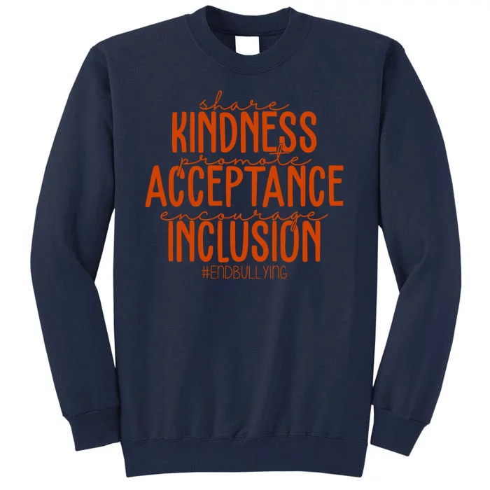 Share Kindness Promote Acceptance Encourage Inclusion End Bullying Unity Day Tall Sweatshirt