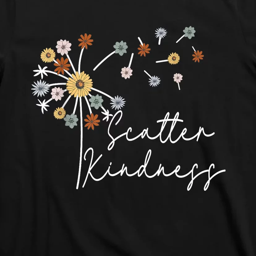 Scatter Kindness Positive Quote T-Shirt