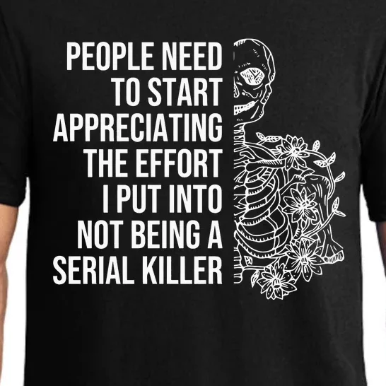 Serial Killer People Need To Start Appreciating The Effort Pajama Set