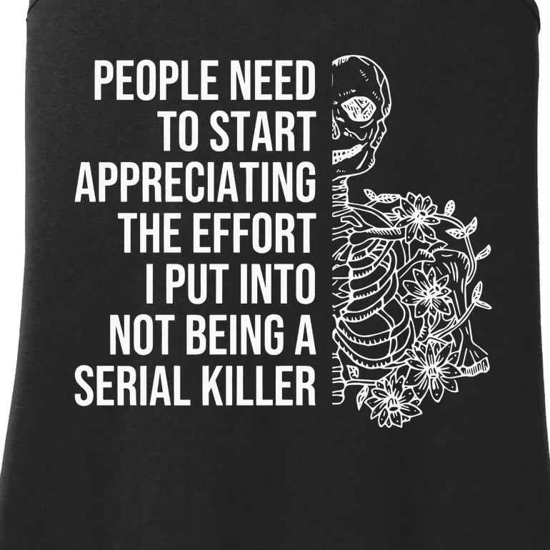 Serial Killer People Need To Start Appreciating The Effort Ladies Essential Tank