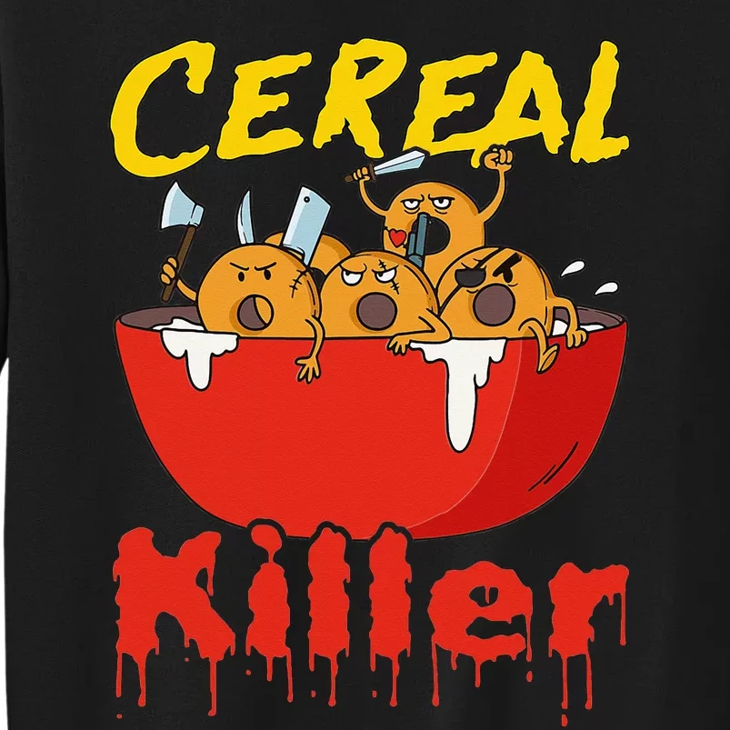 Serial Killer Parody Cereal Killer Tall Sweatshirt