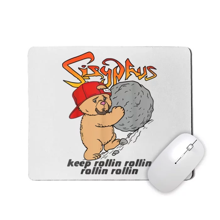 Sisyphus Keep Rollin Rollin Rollin Rollin Mousepad