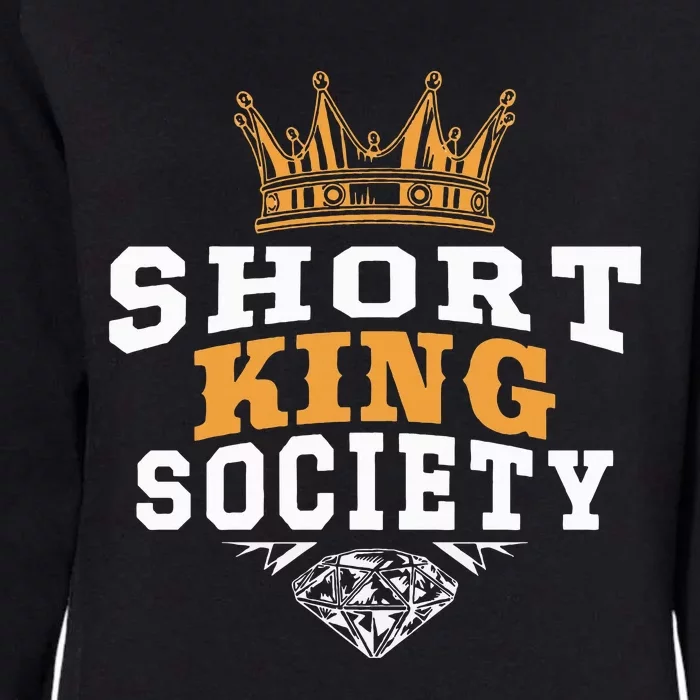 Short King Society Crown SelfConfident SelfAcceptance Womens California Wash Sweatshirt