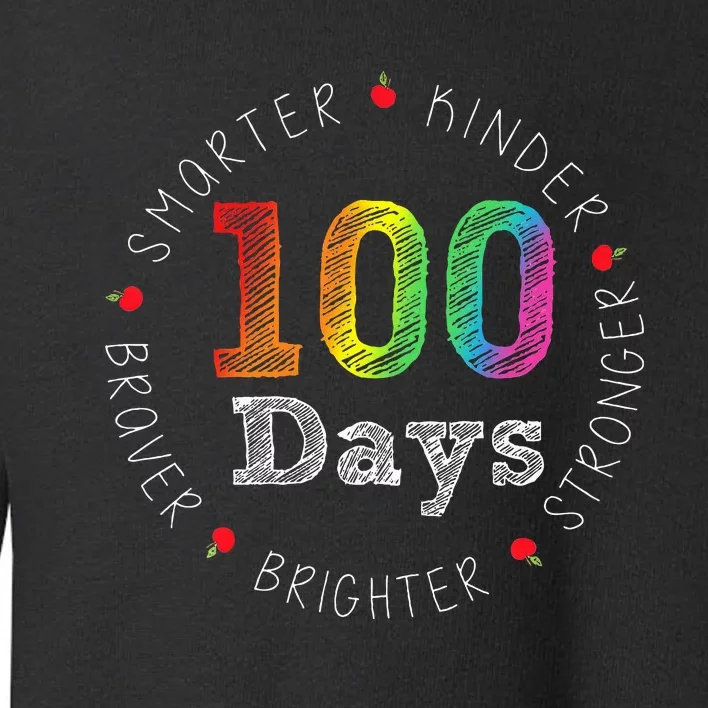 Smarter Kinder Stronger Brighter 100 Days Of School Toddler Sweatshirt