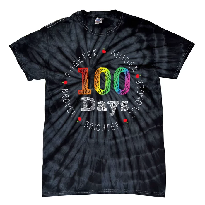 Smarter Kinder Stronger Brighter 100 Days Of School Tie-Dye T-Shirt