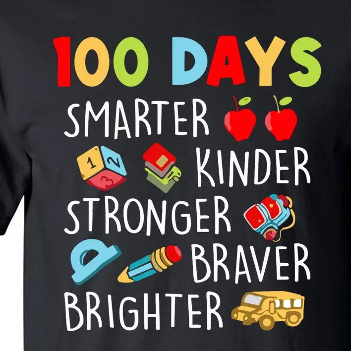 Smarter Kinder Stronger Brighter 100 Days Of School Teacher Tall T-Shirt