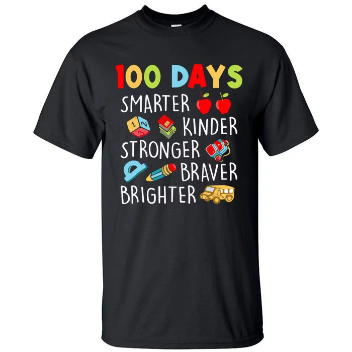 Smarter Kinder Stronger Brighter 100 Days Of School Teacher Tall T-Shirt