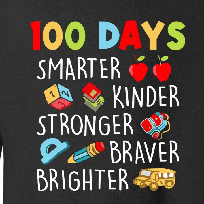 Smarter Kinder Stronger Brighter 100 Days Of School Teacher Toddler Sweatshirt