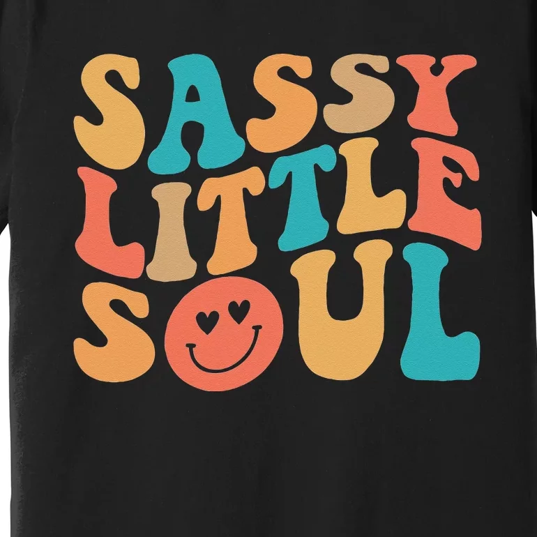 Sassy Kids Soul Little Baby Girl Sassy Child Cute Premium T-Shirt