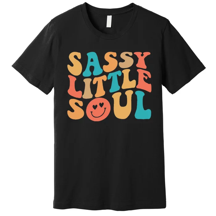 Sassy Kids Soul Little Baby Girl Sassy Child Cute Premium T-Shirt