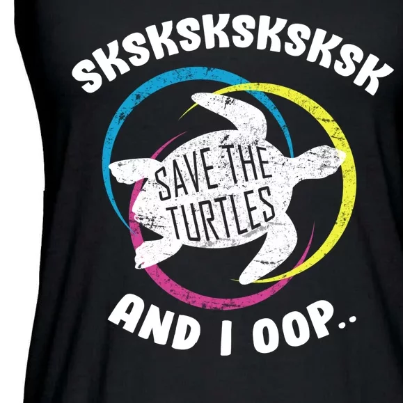 SKSKSK and I Oop... Save The Turtles Ladies Essential Flowy Tank