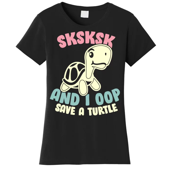 SKSKSK And I Oop Save A Turtle Vintage Women's T-Shirt