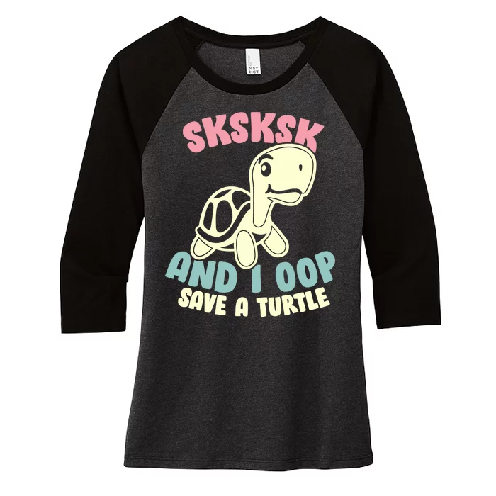 SKSKSK And I Oop Save A Turtle Vintage Women's Tri-Blend 3/4-Sleeve Raglan Shirt