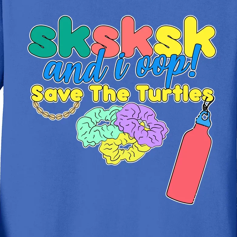 SKSKSK And I oop Save the Turtles Kids Long Sleeve Shirt