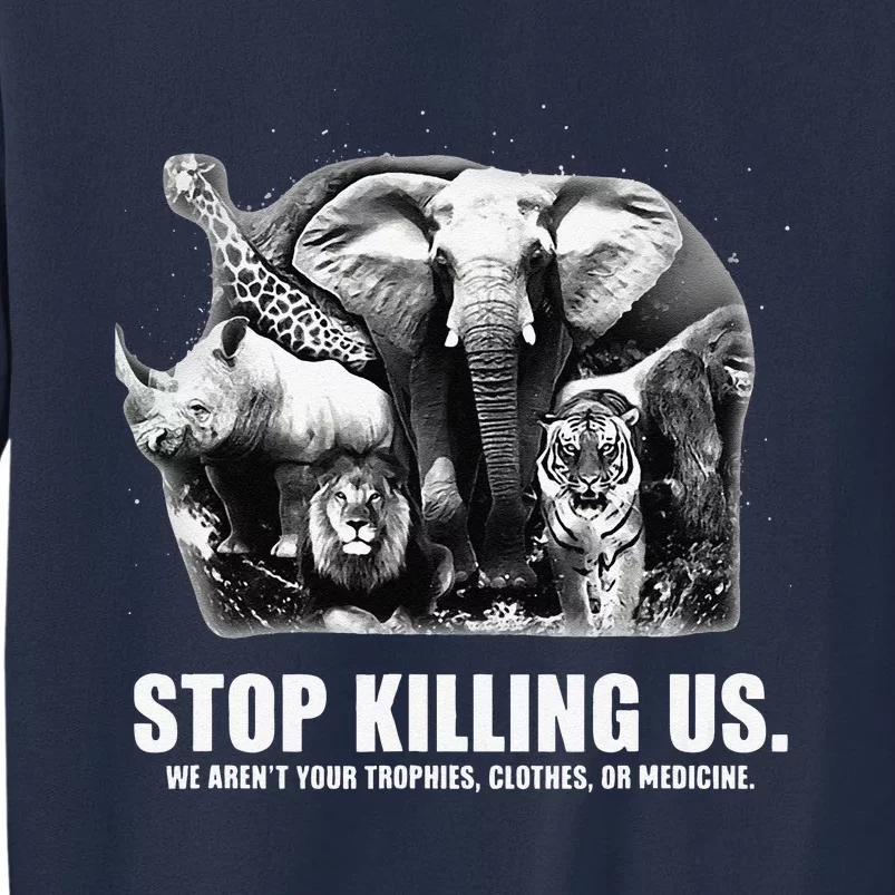 Stops Killing Us Earth Day Animal Lover Inspiration Message Sweatshirt