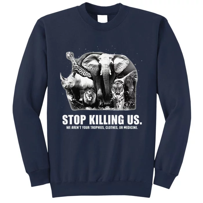 Stops Killing Us Earth Day Animal Lover Inspiration Message Sweatshirt