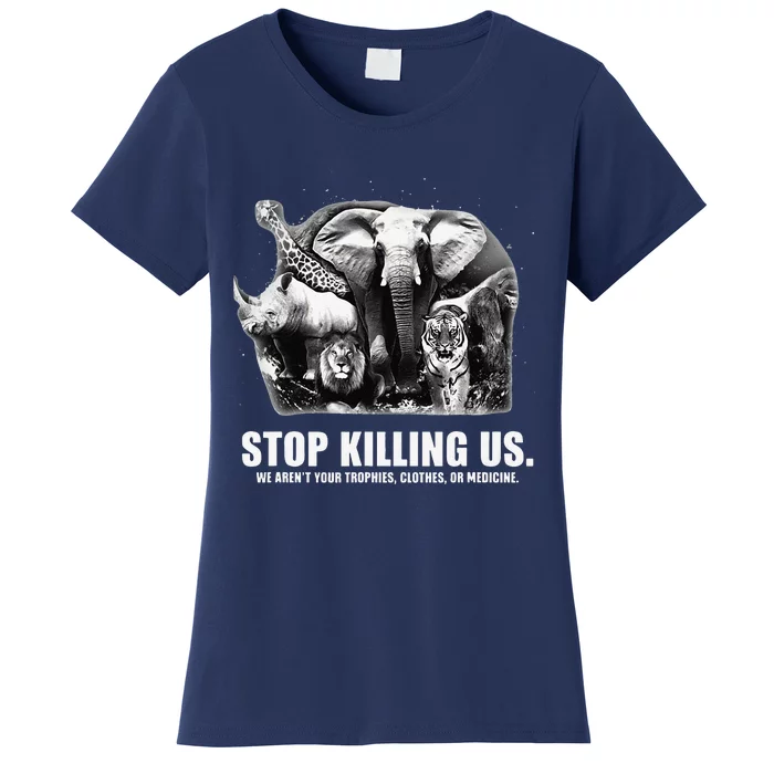 Stops Killing Us Earth Day Animal Lover Inspiration Message Women's T-Shirt