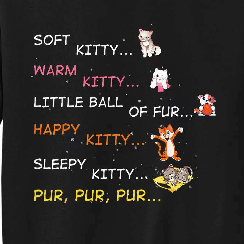 Soft Kitty Warm Kitty Little Ball Of Fur Happy Kitty Sleepy Tall Sweatshirt