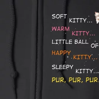 Soft Kitty Warm Kitty Little Ball Of Fur Happy Kitty Sleepy Full Zip Hoodie