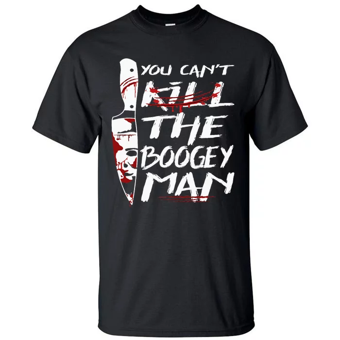 Serial Killer You Can´t Kill The Boogeyman Horror Halloween Tall T-Shirt