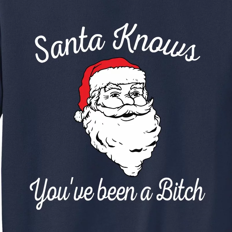 Santa Knows Youve Been A Bitch Offensive Funny Sweatshirt