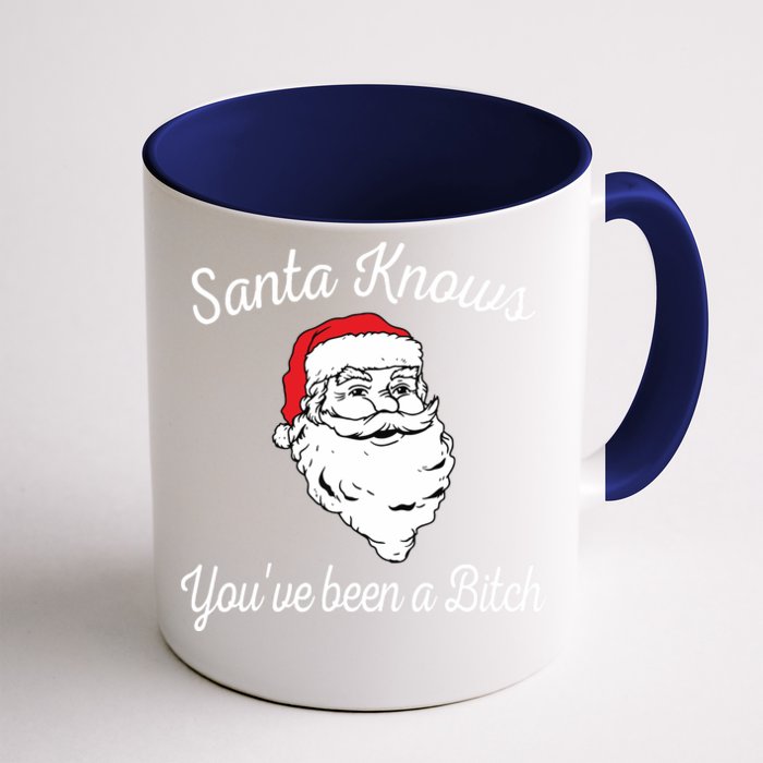 Santa Knows Youve Been A Bitch Offensive Funny Front & Back Coffee Mug