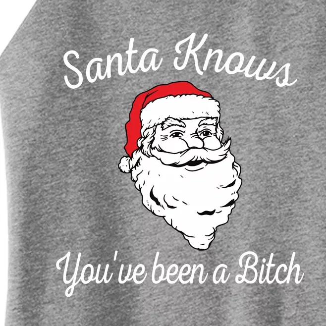 Santa Knows Youve Been A Bitch Offensive Funny Women’s Perfect Tri Rocker Tank