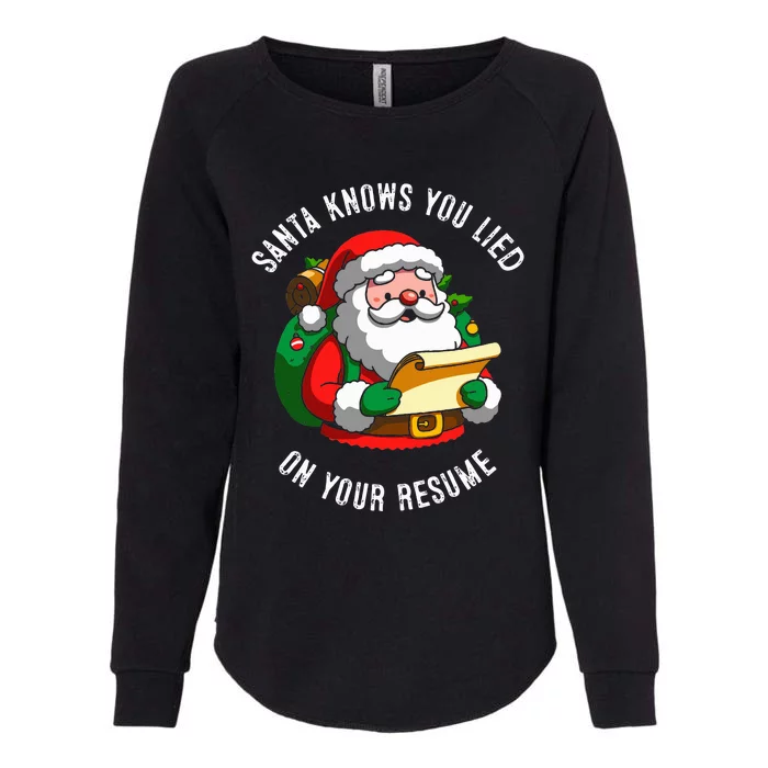 Santa Knows You Lied On Your Resume Womens California Wash Sweatshirt