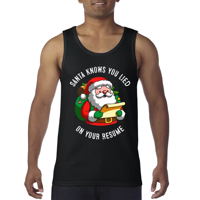 Santa Knows You Lied On Your Resume Tank Top