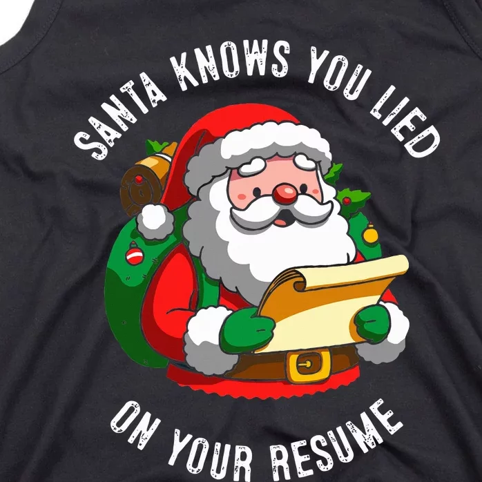 Santa Knows You Lied On Your Resume Tank Top