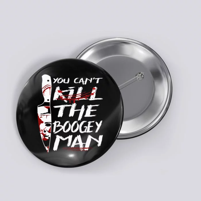 Serial Killer You Can´T Kill The Boogeyman Horror Halloween Button