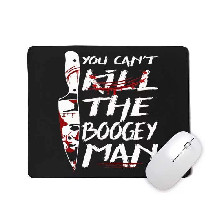 Serial Killer You Can´T Kill The Boogeyman Horror Halloween Mousepad