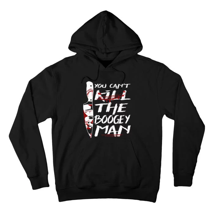 Serial Killer You Can´T Kill The Boogeyman Horror Halloween Tall Hoodie