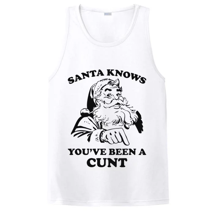 Santa Knows YouVe Been A Cunt Performance Tank