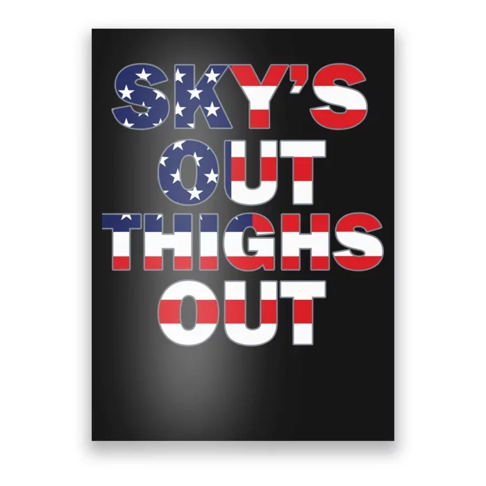 Sky's Out Thighs Out Poster