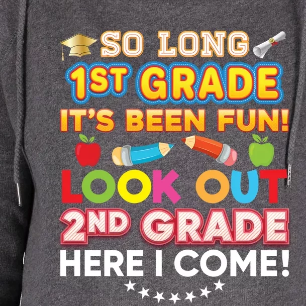 So Long 1st Grade 2nd Here I Come Last Day Look Out It's Fun Cute Gift Womens Funnel Neck Pullover Hood