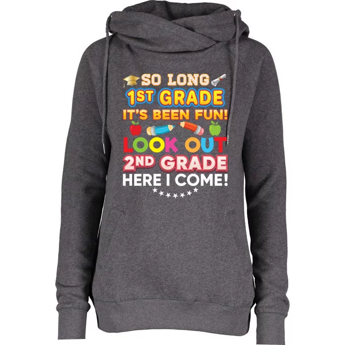 So Long 1st Grade 2nd Here I Come Last Day Look Out It's Fun Cute Gift Womens Funnel Neck Pullover Hood