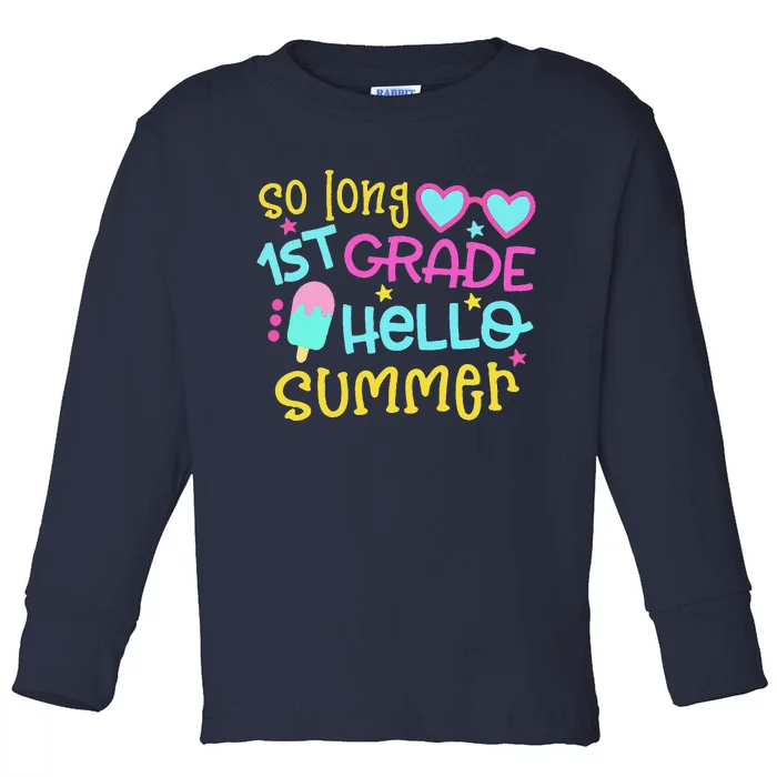 So Long 1st Grade Hello Summer Graduation Last Day Of School Toddler Long Sleeve Shirt