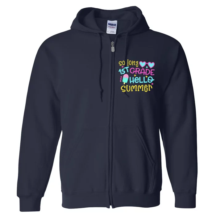 So Long 1st Grade Hello Summer Graduation Last Day Of School Full Zip Hoodie