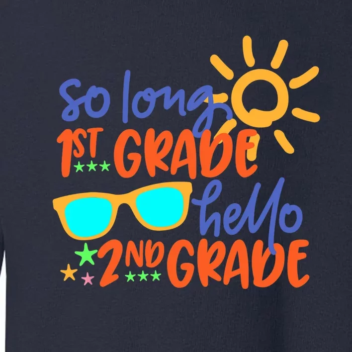 SO LONG 1st GRADE HELLO 2nd GRADE Teacher Student School Toddler Sweatshirt